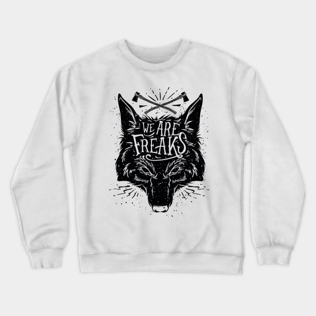 We Are Freaks Crewneck Sweatshirt by ToxicBabes